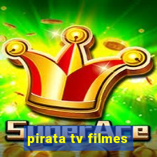 pirata tv filmes